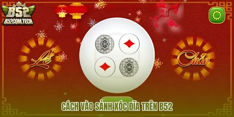 cach-vao-sanh-xoc-dia-tren-b52