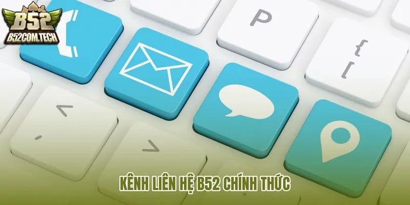 kenh-lien-he-b52-chinh-thuc kenh-lien-he-b52-chinh-thuc