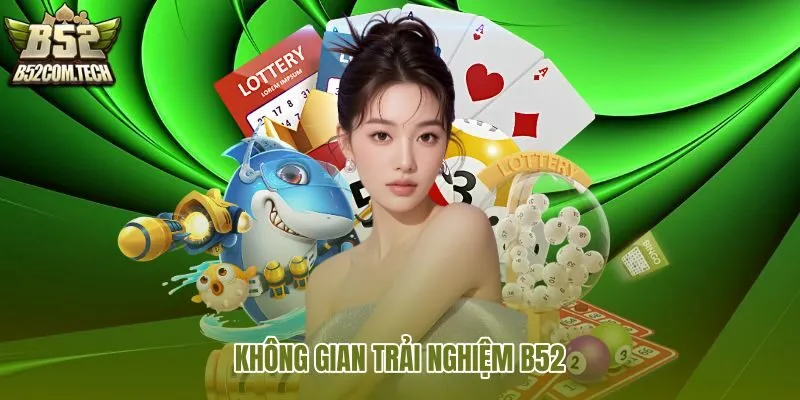 B52 cùng kho trò chơi và ưu đãi theo thời điểm