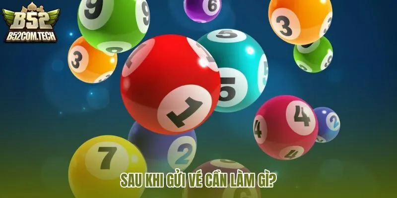 sau-khi-gui-ve-can-lam-gi