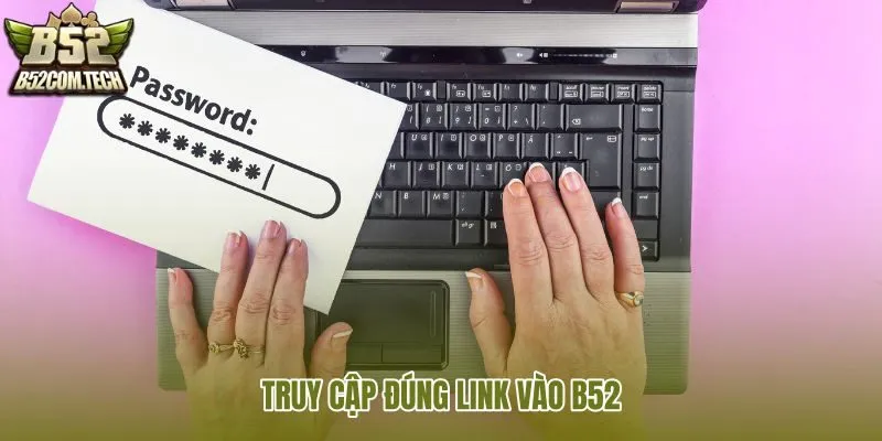 truy-cap-dung-link-vao-b52